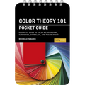 Color Theory 101: Pocket Guide: Essential Guide to Color Relationships, Symbolism, and Mixing for Artists - Spiral