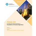 FOGA XII Proceedings of the Twelfth ACM Workshop on Foundation of Genetic Algorithms - Paperback