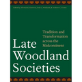 Late Woodland Societies: Tradition and Transformation Across the Midcontinent - Paperback