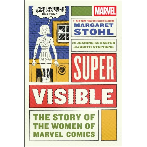 Super Visible: The Story of the Women of Marvel Comics - Hardcover