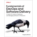Fundamentals of Devops and Software Delivery: A Hands-On Guide to Deploying and Managing Software in Production - Paperback