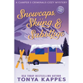 Snowcaps, Skiing, & Sabotage - Paperback