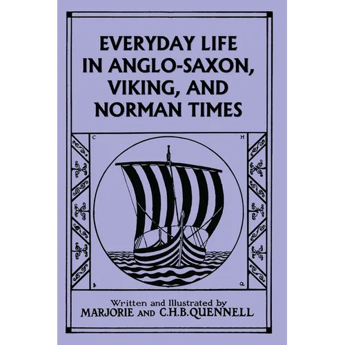 Everyday Life in Anglo-Saxon, Viking, and Norman Times (Color Edition) (Yesterday's Classics) - Paperback