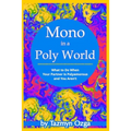 Mono in a Poly World: What to Do When Your Partner Is Polyamorous and You Aren't - Paperback