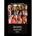 Breaking The High-School Spell (Editor Edition): Friendship, Self-Discovery and the Journey to Adulthood - Hardcover