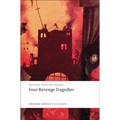 Four Revenge Tragedies: (The Spanish Tragedy, the Revenger's Tragedy, the Revenge of Bussy d'Ambois, and the Atheist's Tragedy) - Paperback