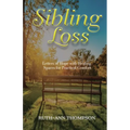 Sibling Loss: Letters of Hope with Healing Spaces for Practical Comfort - Paperback
