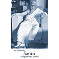 Savitri: A Legend & a Symbol - New U.S. Edition - Paperback