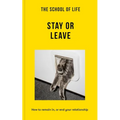 The School of Life: Stay or Leave: How to Remain In, or End, Your Relationship - Paperback