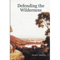 Defending the Wilderness - Hardcover