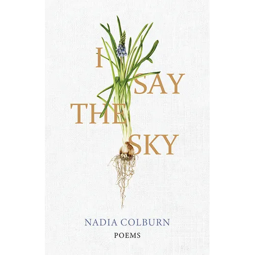 I Say the Sky: Poems - Paperback