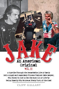 Jake An American Original: The Life of the Legendary Biker, Bodybuilder, and Hell's Angel Vol 2 - Paperback