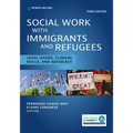 Social Work With Immigrants and Refugees: Legal Issues, Clinical Skills, and Advocacy - Paperback