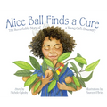 Alice Ball Finds a Cure: The Remarkable Story of a Young Girl's Discovery - Hardcover