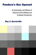 Pandora's Box Opened: An Examination and Defense of Historical-Critical Method and Its Master Practitioners - Paperback
