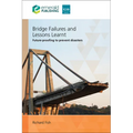 Bridge Failures and Lessons Learnt: Future-Proofing to Prevent Disasters - Paperback