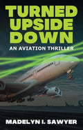 Turned Upside Down: An Aviation Thriller - Paperback