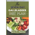 The Seven-Day Gallbladder Diet Plan: The Ultimate Diet Guide, with over 30 recipes and 7days meal plan for excellent Gallbladder Health - Paperback