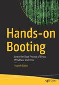Hands-On Booting: Learn the Boot Process of Linux, Windows, and Unix - Paperback