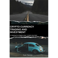 Crypto Currency Trading and Investment: A Manual to Begin Your Crypto Journey - Paperback
