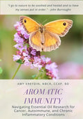 Aromatic Immunity: Navigating Essential Oil Research for Cancer, Autoimmune, and Chronic Inflammatory Conditions - Paperback