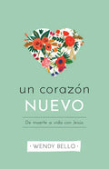 Un Corazón Nuevo: de Muerte a Vida Con Jesús - Paperback