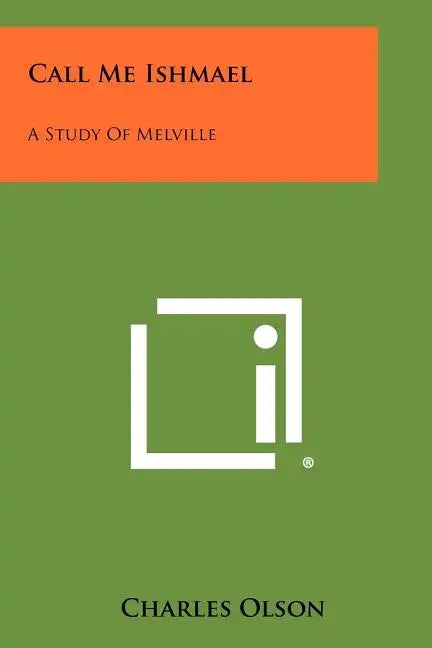 Call Me Ishmael: A Study Of Melville - Paperback
