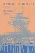 A Bridge Abridged: Short Stories - Paperback