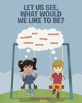 Let Us See, What Would We like to Be? - Paperback