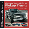Chevrolet 1/2-Ton C/K-Series Pickup Trucks 1973-1987: - "Built to Stay Tough" - Paperback