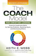 The Coach Model for Christian Leaders: Powerful Leadership Skills for Solving Problems, Reaching Goals, and Developing Others - Paperback