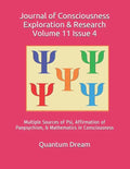 Journal of Consciousness Exploration & Research Volume 11 Issue 4: Multiple Sources of Psi, Affirmation of Panpsychism, & Mathematics in Consciousness - Paperback