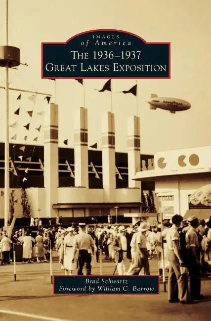 The 1936-1937 Great Lakes Exposition - Hardcover