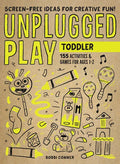 Unplugged Play: Toddler: 155 Activities & Games for Ages 1-2 - Paperback