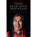 From Bear Rock Mountain: The Life and Times of a Dene Residential School Survivor - Hardcover