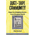 Duct-tape Community: Hope for Neighborliness in an Unequal World - Paperback