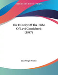 The History Of The Tribe Of Levi Considered (1847) - Paperback