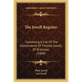 The Jewell Register: Containing A List Of The Descendants Of Thomas Jewell, Of Braintree (1860) - Paperback