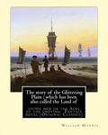 The story of the Glittering Plain: which has been also called the Land of: living men or the Acre of the undying. By: William Morris. Fantasy novel (O - Paperback