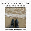 The Little Book of Assertiveness: Speak up with confidence - Paperback