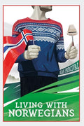 Living with Norwegians: The guide for moving to and surviving Norway - Paperback