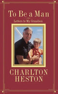 To Be a Man: Letters to My Grandson - Paperback