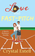 Love and Fast-Pitch: A Sports Romance Novella - Paperback