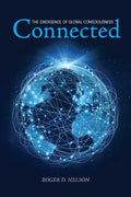 Connected: The Emergence of Global Consciousness - Paperback