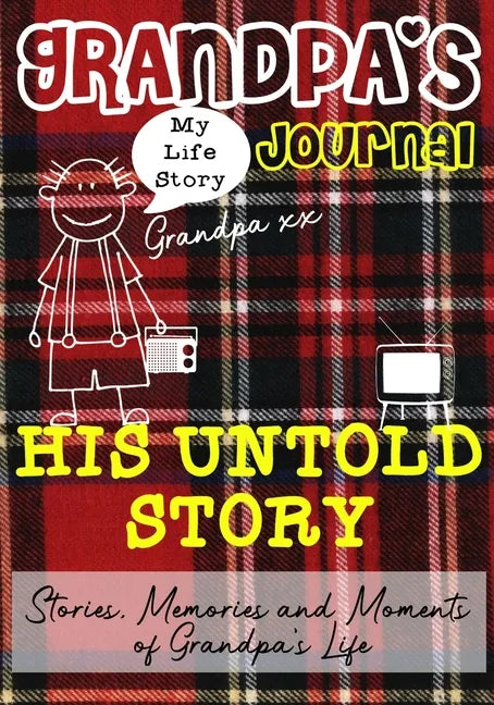 Grandpa's Journal - His Untold Story: Stories, Memories and Moments of Grandpa's Life - Paperback