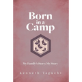 Born in a Camp: My Family's Story; My Story - Hardcover