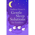 Andrea Grace's Gentle Sleep Solutions for Toddlers - Paperback