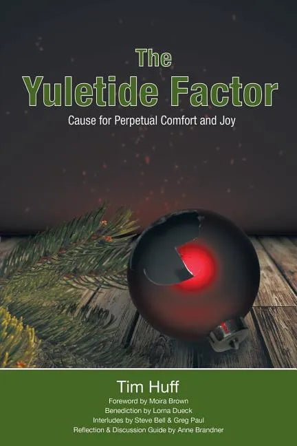 The Yuletide Factor: Cause for Perpetual Comfort and Joy - Paperback