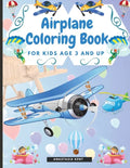 Airplane Coloring Book for Kids Age 3 and UP: Cute Illustrations for Coloring Including Planes, Helicopters and Air Balloons - Paperback