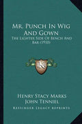Mr. Punch in Wig and Gown: The Lighter Side of Bench and Bar (1910) - Paperback